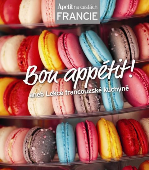 neuveden: Bon appétit! aneb Lekce francouzské kuchyně (Edice Apetit) neuveden: Bon appétit! aneb Lekce francouzské kuchyně (Edice Apetit)