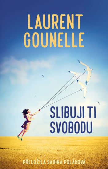 Gounelle Laurent: Slibuji ti svobodu Gounelle Laurent: Slibuji ti svobodu