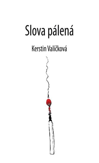 Valíčková Kerstin: Slova pálená