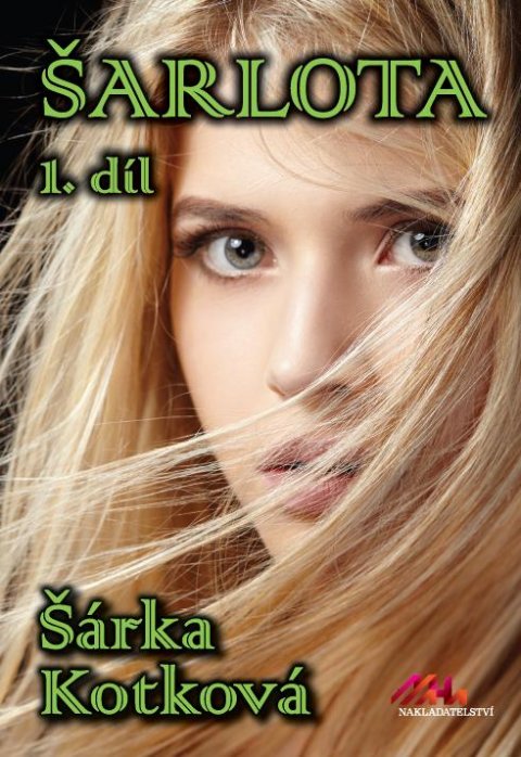 Kotková Šárka: Šarlota 1. díl Kotková Šárka: Šarlota 1. díl
