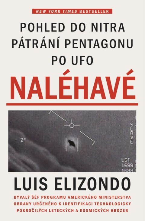 Elizondo Luis: Naléhavé - Pohled do nitra pátrání Pentagonu po UFO