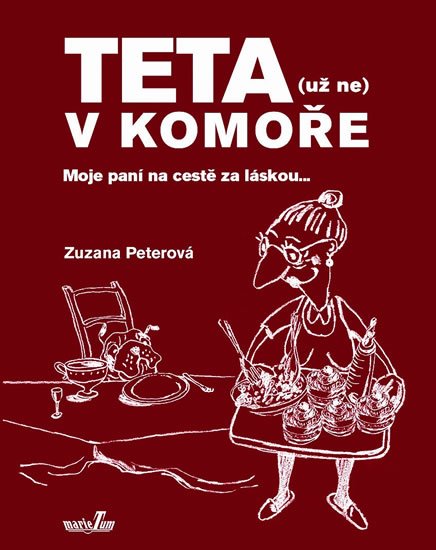 Peterová Zuzana: Teta (už ne) v komoře - Moje paní na cestě za láskou...