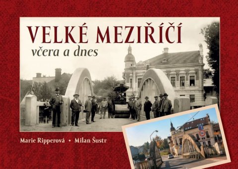 Šustr Milan: Velké Meziříčí včera a dnes