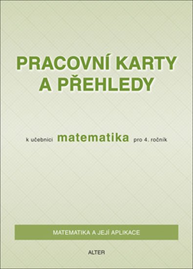Blažková Růžena: Pracovní karty a přehledy k učebnici Matematika pro 4. ročník Blažková Růžena: Pracovní karty a přehledy k učebnici Matematika pro 4. ročník