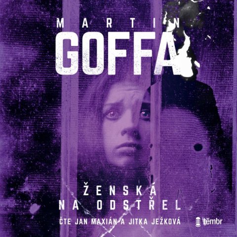 Goffa Martin: Ženská na odstřel - audioknihovna Goffa Martin: Ženská na odstřel - audioknihovna