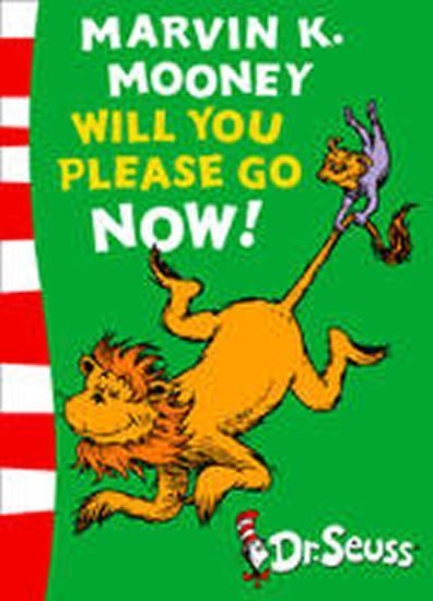 Dr. Seuss: Marvin K. Mooney will you Please Go Now!