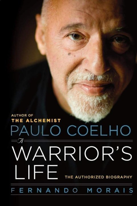 Morais Fernando: Paulo Coelho: A Warrior´s Life / The Authorized Biography