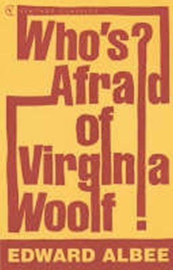 Albee Edward: Who´s Afraid of Virginia Woolf?