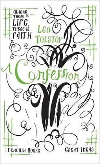 Tolstoj Lev Nikolajevič: A Confession
