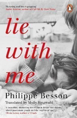 Besson Philippe: Lie With Me: ´Stunning and heart-gripping´ Andre Aciman