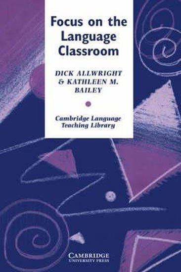 Allwright Richard L.: Focus on the Language Classroom