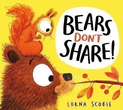 Scobie Lorna: Bears Don´t Share!