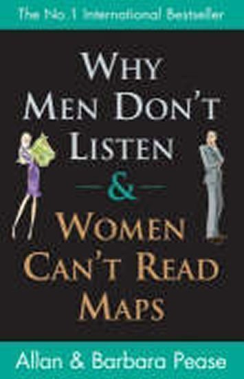 Pease Allan: Why Men Don´t Listen and Women Can´t Read Maps