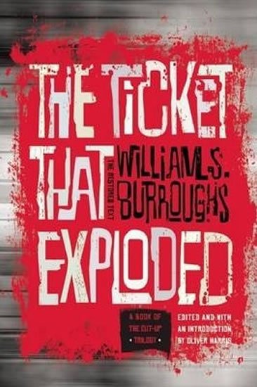 Burroughs William Seward: The Ticket That Exploded