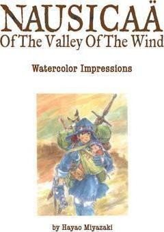 Miyazaki Hayao: Nausicaa of the Valley of the Wind: Watercolor Impressions