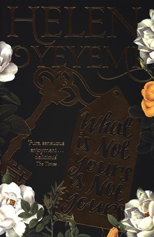 Oyeyemi Helen: What is Not Yours is Not Yours