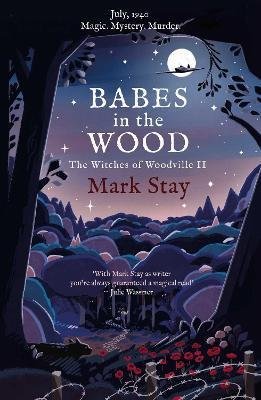 Stay Mark: Babes in the Wood : The Witches of Woodville 2