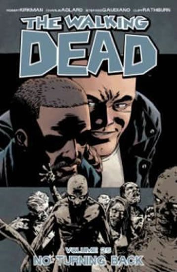 Kirkman Robert, Adlard Charlie, Rathburn Cliff: The Walking Dead: No Turning Back Volume 25 Kirkman Robert, Adlard Charlie, Rathburn Cliff: The Walking Dead: No Turning Back Volume 25