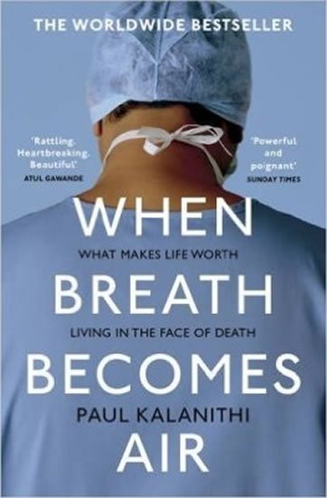 Kalanithi Paul: When Breath Becomes Air
