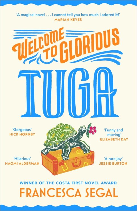 Segal Francesca: Welcome to Glorious Tuga