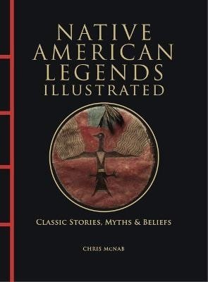 McNab Chris: Native American Legends Illustrated