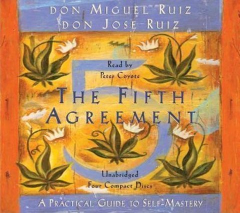 Ruiz Don Miguel: The Fifth Agreement: A Practical Guide to Self-Mastery