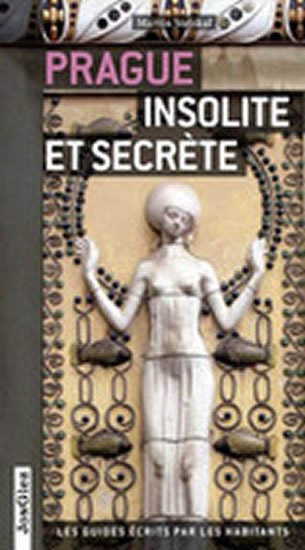 Stejskal Martin: Prague insolite et secrete