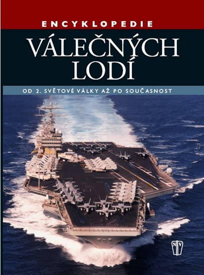 Jackson Robert: Encyklopedie válečných lodí – Od 2. světové války po současnost