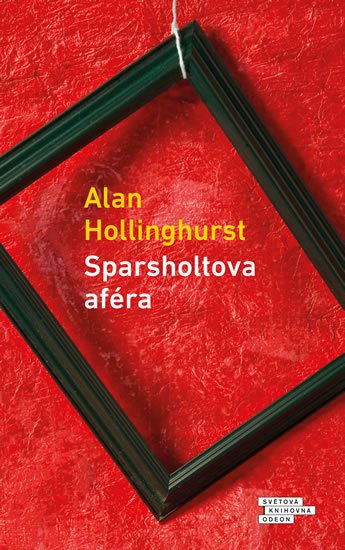 Hollinghurst Alan: Sparsholtova aféra Hollinghurst Alan: Sparsholtova aféra