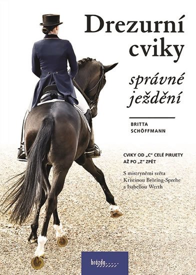 Shöffmann Britta: Drezurní cviky - správné ježdění Shöffmann Britta: Drezurní cviky - správné ježdění
