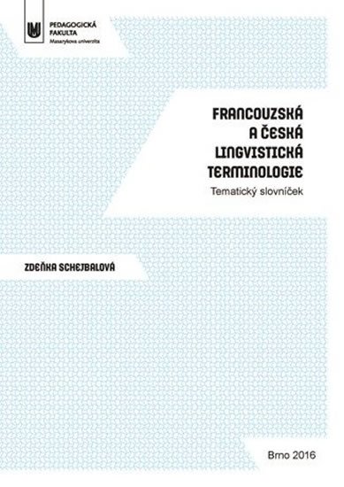 Schejbalová Zdeňka: Francouzská a česká lingvistická terminologie: Tematický slovníček