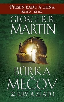 Martin George R. R.: Búrka mečov 2: Krv a zlato - Pieseň ľadu a ohňa 3 (slovensky)