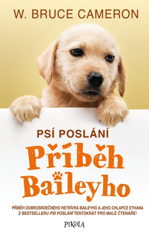 Cameron W. Bruce: Psí poslání: Příběh Baileyho Cameron W. Bruce: Psí poslání: Příběh Baileyho
