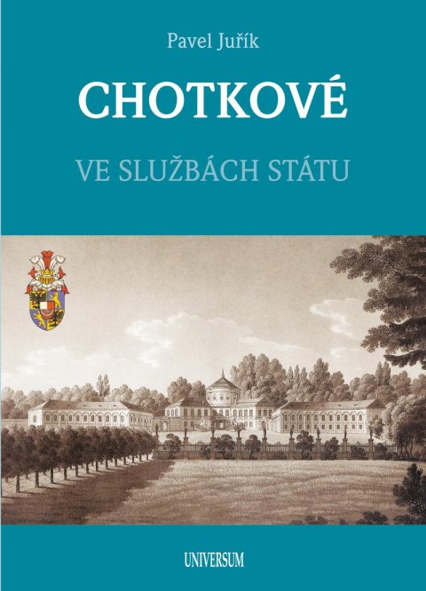 Juřík Pavel: CHOTKOVÉ - Ve službách státu Juřík Pavel: CHOTKOVÉ - Ve službách státu