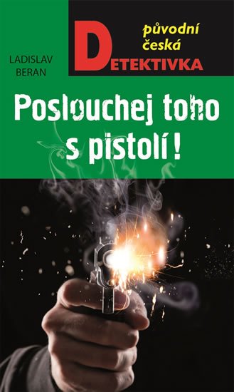 Beran Ladislav: Poslouchej toho s pistolí!