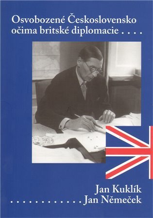 Němeček Jan: Osvobozené Československo očima britské diplomacie