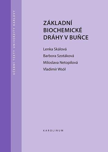 Skálová Lenka: Základní biochemické dráhy v buňce