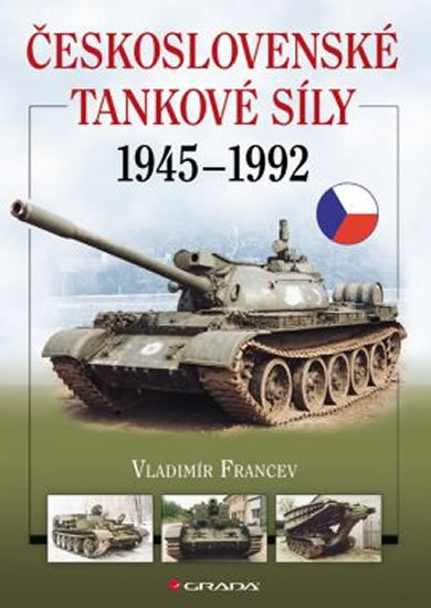 Francev Vladimír: Československé tankové síly 1945-1992