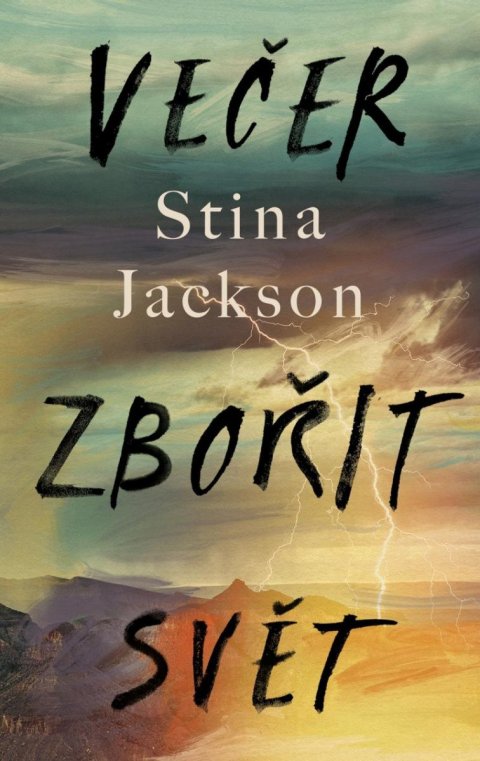 Jackson Stina: Večer zbořit svět Jackson Stina: Večer zbořit svět