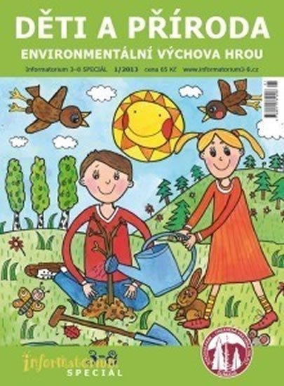 Leblová Eliška: Informatorium 3-8 SPECIÁL 1/2013 - Děti a příroda - environmentální výchova