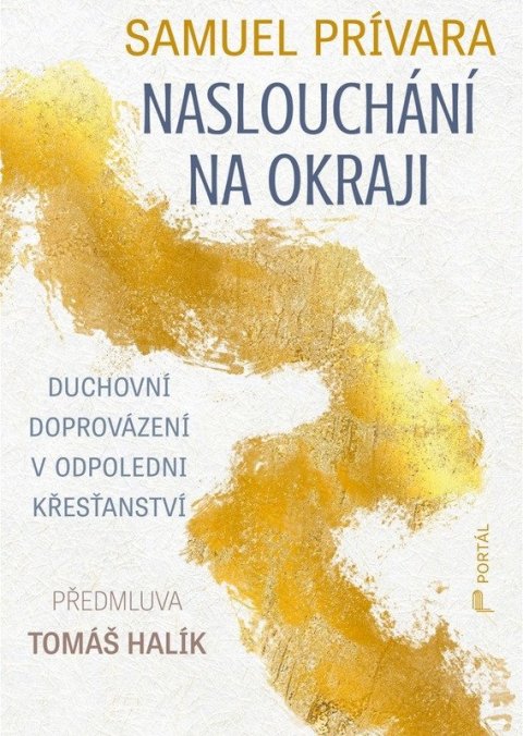 Prívara Samuel: Naslouchání na okraji - Duchovní doprovázení v odpoledni křesťanství