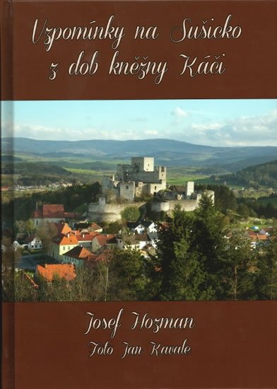 Hozman Josef: Vzpomínky na Sušicko z dob kněžny Káči