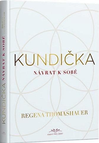 Thomashauer Regena: Kundička / Návrat k sobě
