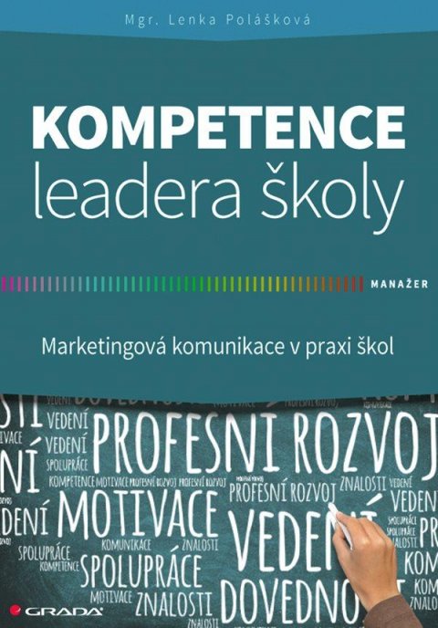 Polášková Lenka: Kompetence leadera školy - Marketingové komunikace v praxi škol