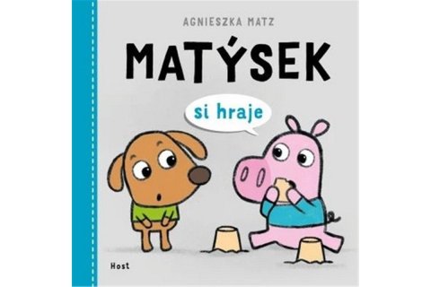 Matz Agnieszka: Matýsek si hraje Matz Agnieszka: Matýsek si hraje