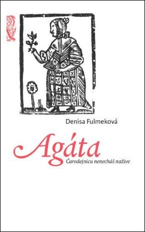 Fulmeková Denisa: Agáta
