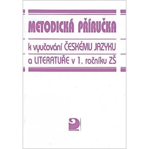 Mertin Václav: Metodická příručka k vyučování českému jazyku a literatuře v 1. r. ZŠ