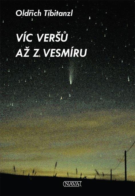 Tibitanzl Oldřich: Víc veršů až z vesmíru Tibitanzl Oldřich: Víc veršů až z vesmíru