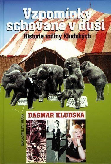 Kludská Dagmar: Vzpomínky schované v duši - Historie rodiny Kludských