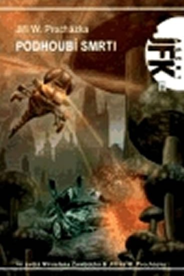 Procházka Jiří W.: Agent JFK 11: Podhoubí smrti